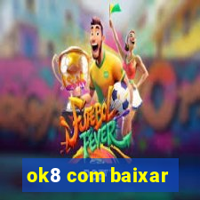 ok8 com baixar