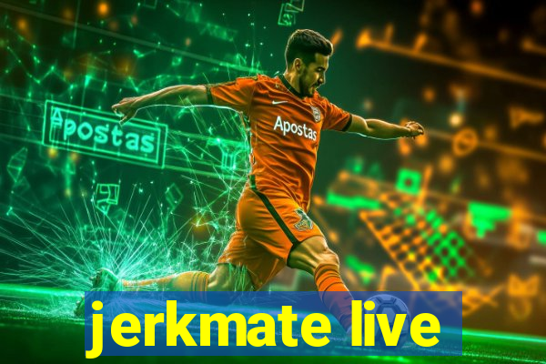 jerkmate live