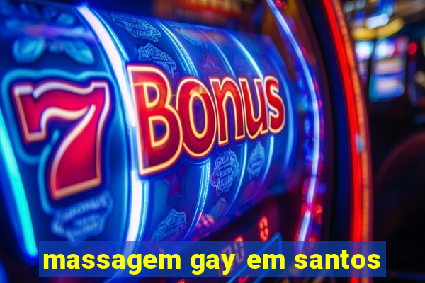 massagem gay em santos