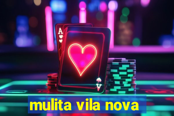 mulita vila nova