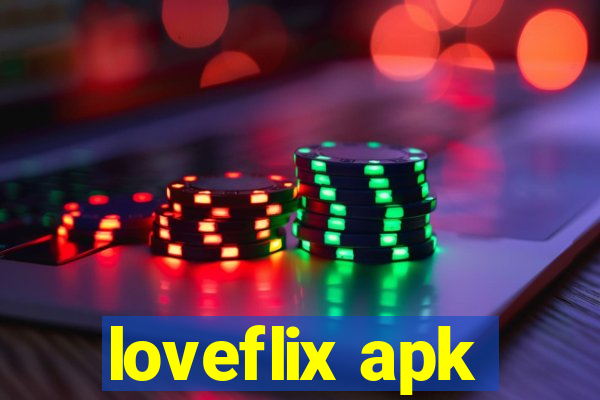 loveflix apk