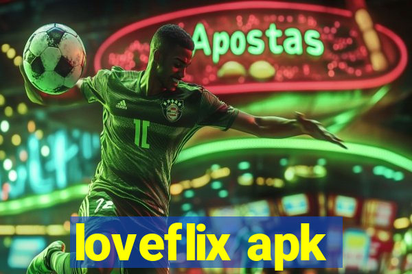 loveflix apk