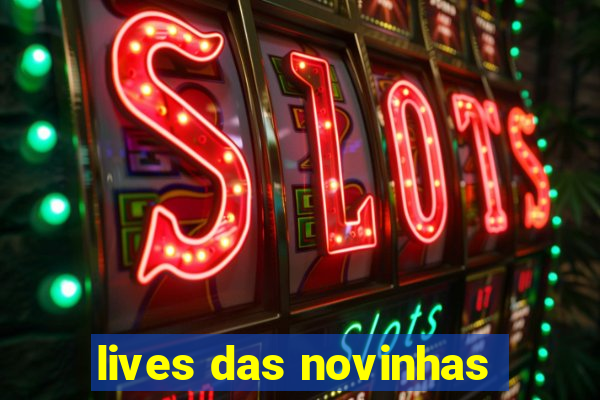 lives das novinhas