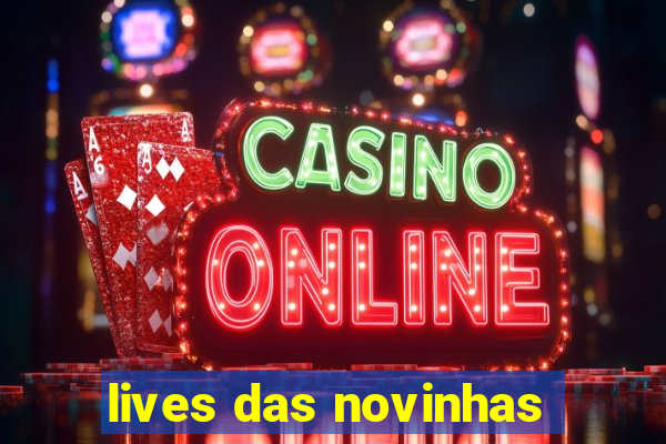 lives das novinhas