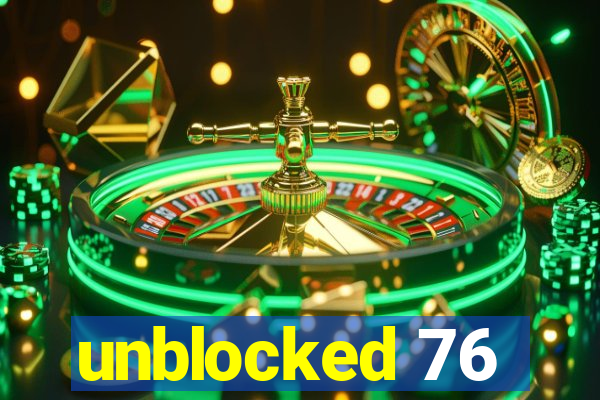 unblocked 76