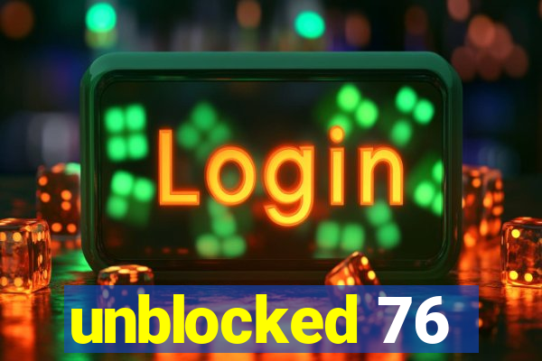 unblocked 76