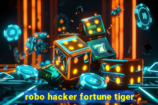 robo hacker fortune tiger