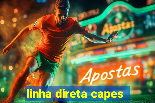 linha direta capes