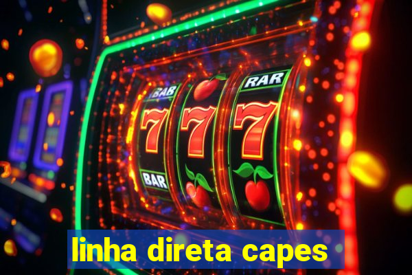 linha direta capes