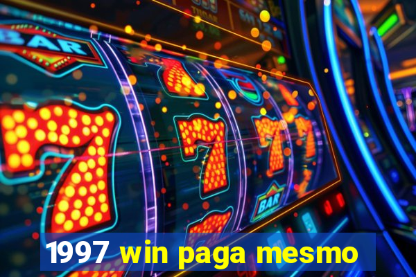 1997 win paga mesmo