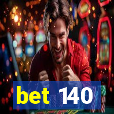 bet 140