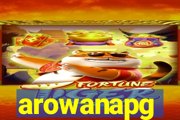 arowanapg