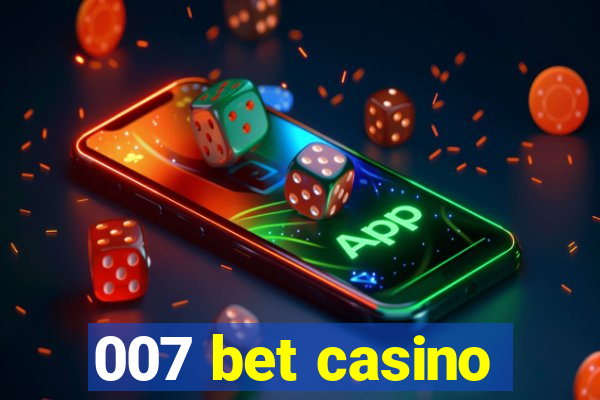 007 bet casino