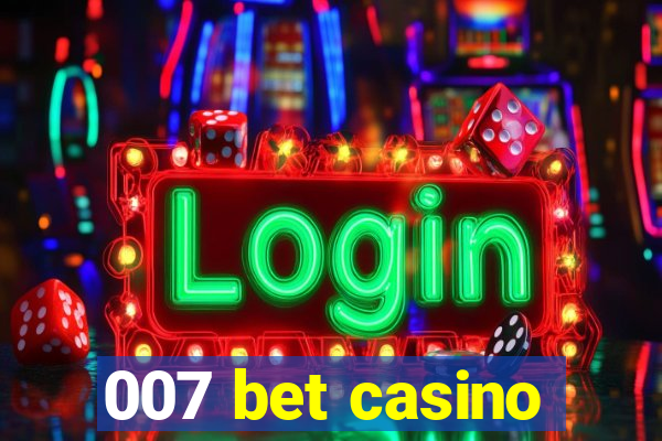 007 bet casino