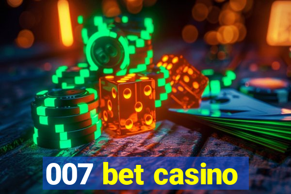 007 bet casino