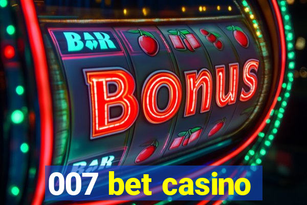 007 bet casino