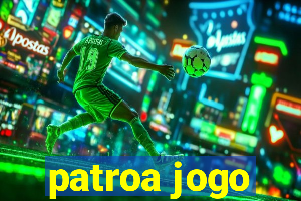 patroa jogo