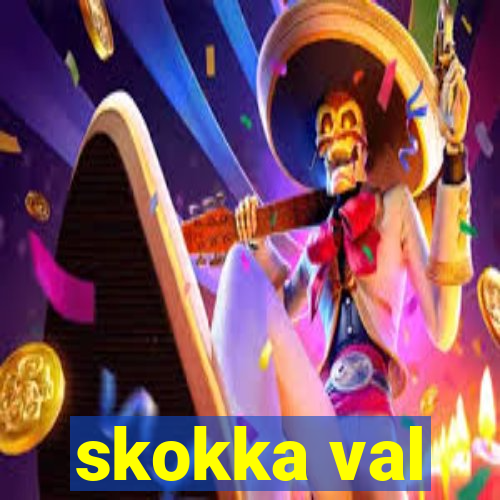 skokka val