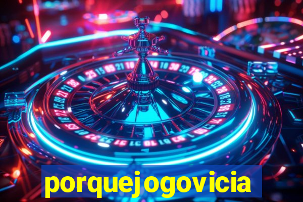 porquejogovicia