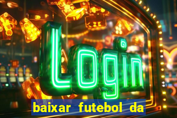 baixar futebol da hora 3.7