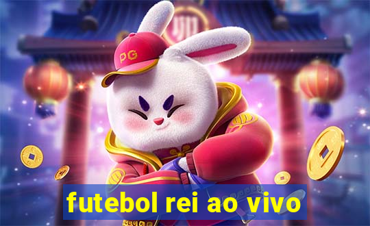 futebol rei ao vivo