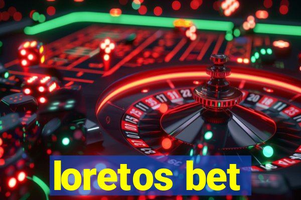 loretos bet