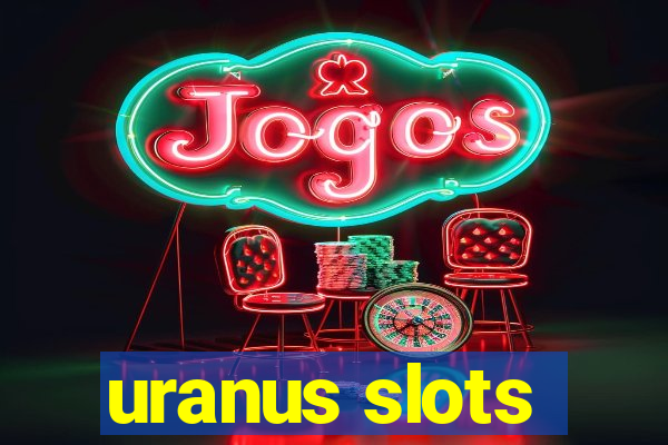 uranus slots