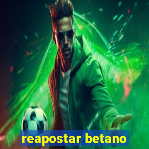 reapostar betano