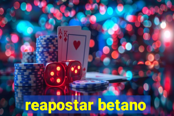 reapostar betano