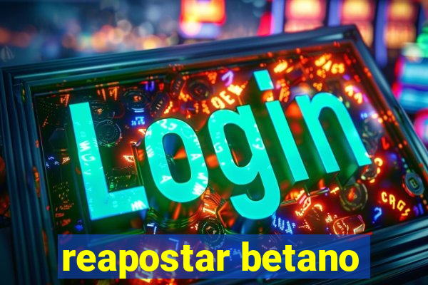 reapostar betano