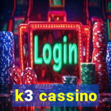 k3 cassino