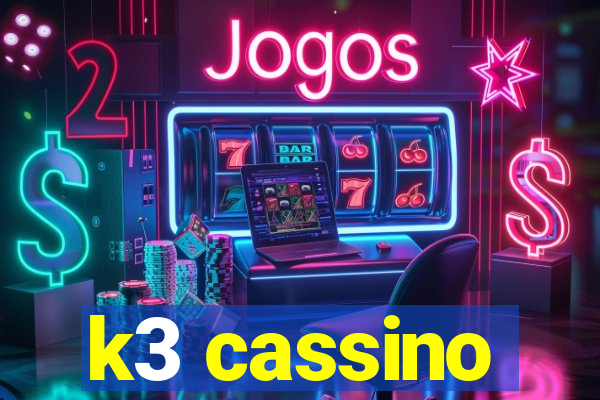 k3 cassino