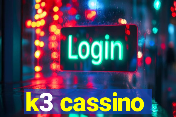 k3 cassino