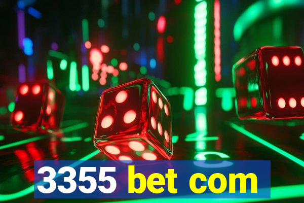 3355 bet com