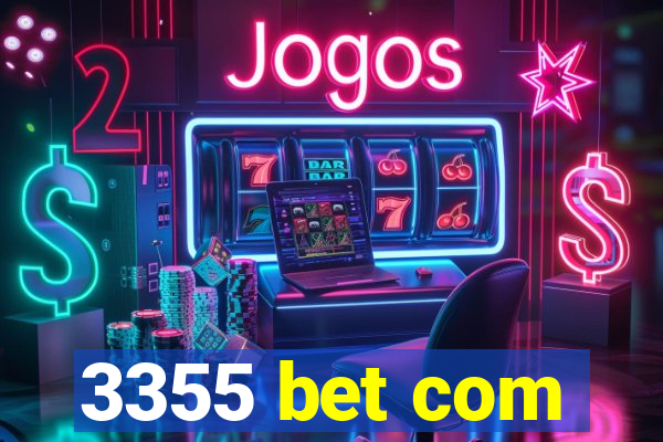 3355 bet com