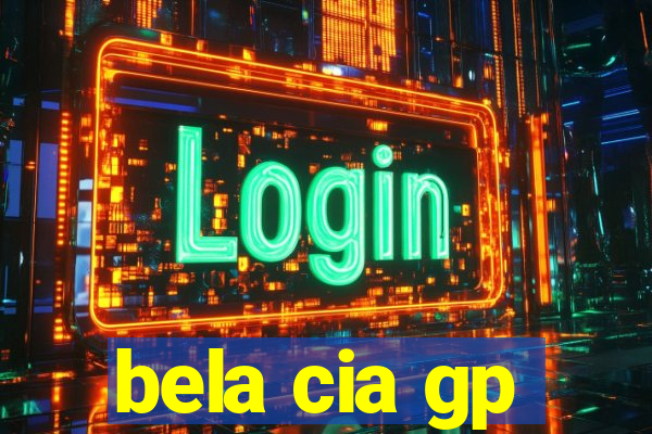 bela cia gp