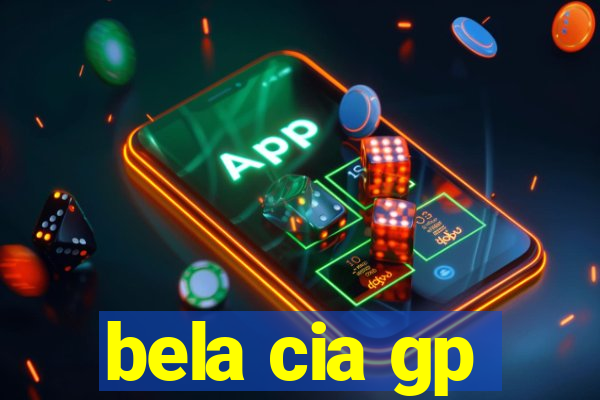 bela cia gp