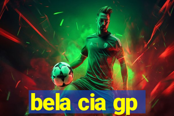 bela cia gp