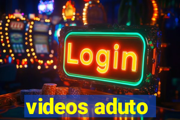 videos aduto