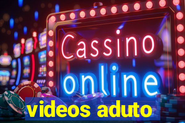 videos aduto