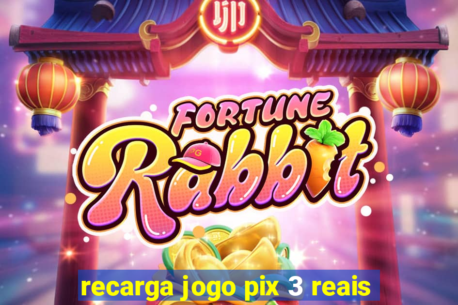 recarga jogo pix 3 reais