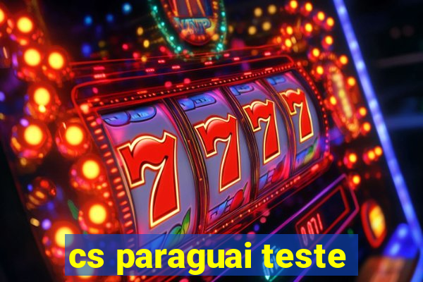 cs paraguai teste