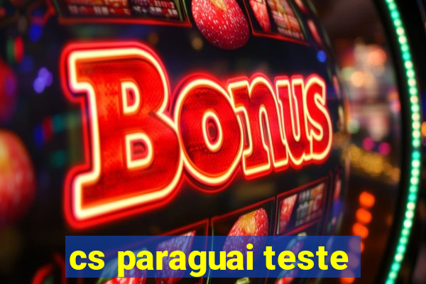 cs paraguai teste