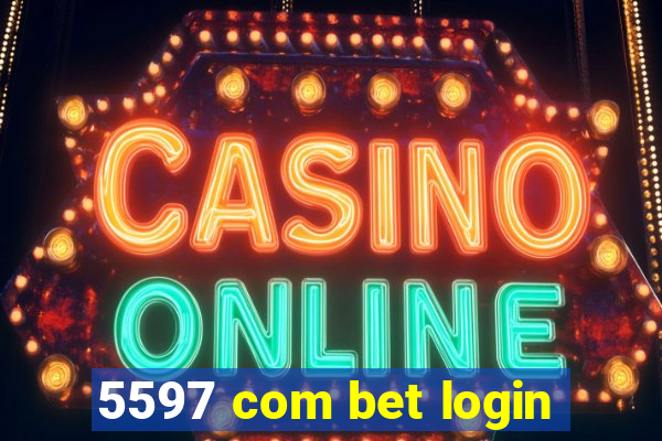 5597 com bet login