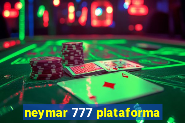 neymar 777 plataforma