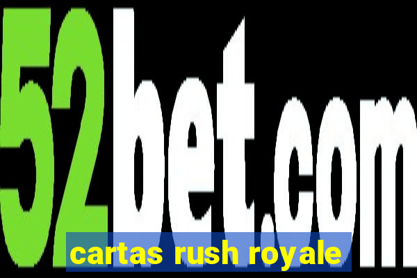 cartas rush royale