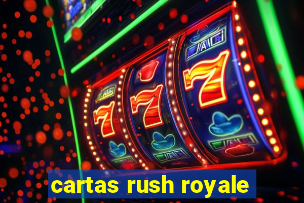 cartas rush royale