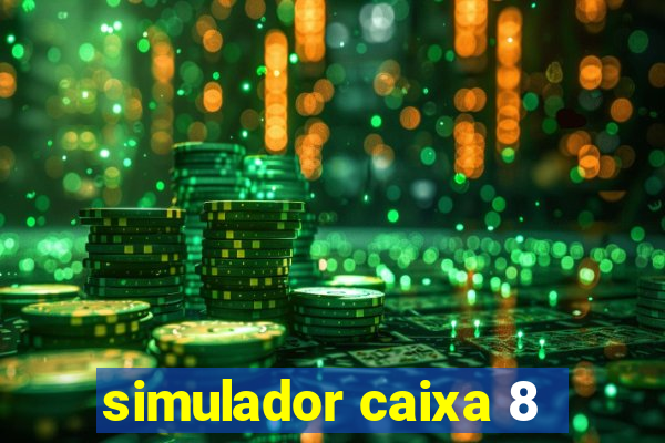 simulador caixa 8