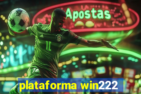 plataforma win222