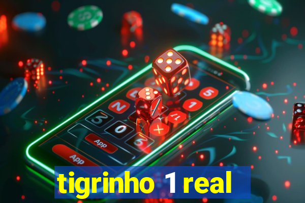 tigrinho 1 real